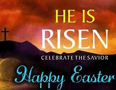 Image result for He Is Risen Easter Wishes