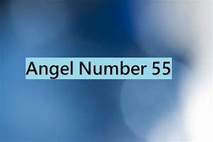 Image result for Angel Number 55