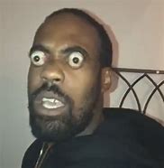 Image result for Crazy Guy Eyes Meme