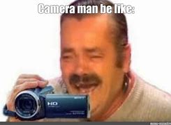 Image result for Camera Man Meme