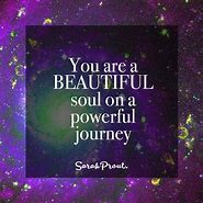 Image result for You Are a Beautiful Soul Quotes