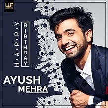 Image result for Ayush Mehra Birthday