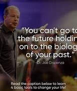 Image result for Joe Dispenza Quotes Personal Life