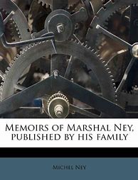 Image result for The Memoirs of Marshal Ney