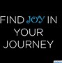 Image result for Find Joy in What You Do Quote