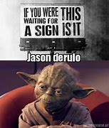 Image result for Jason Derulo Meme Yes