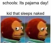 Image result for Pajama Day Meme