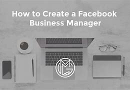 Image result for Create Business. Facebook Manager