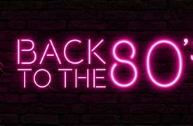 Image result for Back to the 80s