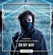 Image result for On My Way Song