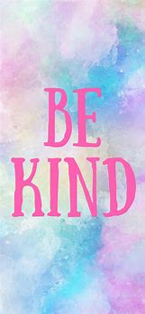 Image result for Be Kind iPhone Wallpaper