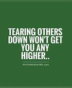 Image result for Quotes About Tearing People Down