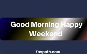 Image result for Happy Weekend Greetings