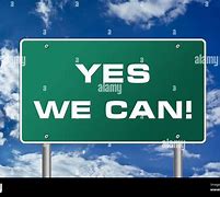 Image result for Yes We Can Do It