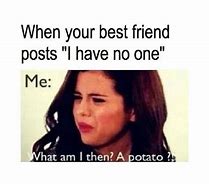 Image result for You Are My Best Friend Meme