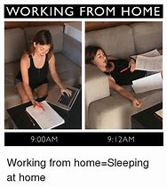 Image result for Work From Home Good Memes