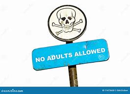 Image result for No Adults Allowed Sign