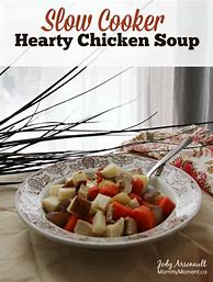 Image result for Slow Cooker Hearty Chicken Soup