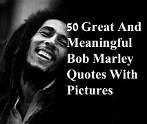 Image result for Bob Marley Words