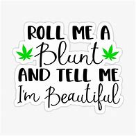 Image result for Roll Me a Blunt Meme