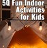 Image result for Fun Indoor Activities for Kids