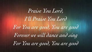 Image result for We Praise You Lord