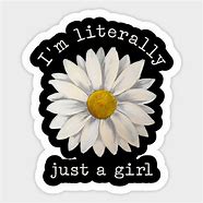 Image result for I'm Literally Just a Girl