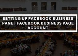 Image result for Setting Up Facebook Business Page