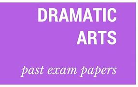 Image result for Gauteng Department Past Paper Dramatic Arts