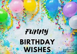 Image result for Absurd Birthday Wishes