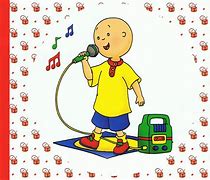 Image result for Caillou Sings