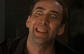 Image result for Your Welcome Nicholas Cage Meme