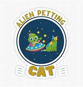 Image result for Alien Petting Alien Cat