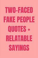 Image result for Fake People Quotes Inspirational