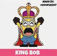 Image result for King Bob Thank You