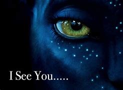 Image result for Avatar I See You