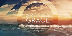 Image result for Gift of Grace Sermon Series