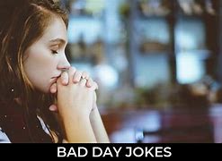 Image result for Bad Day Jokes