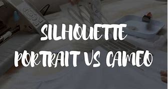 Image result for Profile vs Silhouette vs Cameo