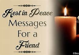 Image result for Rest in Peace My Friend Quotes