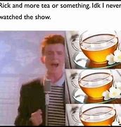 Image result for Want Some Tea Meme