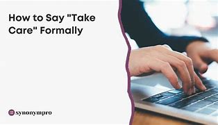 Image result for Take Care Synonym