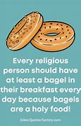 Image result for Bagel Quotes