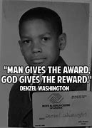 Image result for Denzel Washington Is Not What You Have