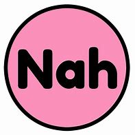 Image result for Nahh Sticker