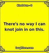 Image result for Knot Puns