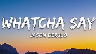 Image result for Jason Derulo Whatcha Say