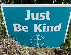 Image result for Just Be Kind