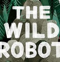 Image result for Wild Robot Book Cover