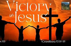 Image result for Victory in Jesus Christ